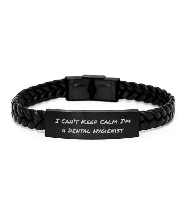 Funny Dental Hygienist Gifts for Friends Christmas Unique Gifts from Coworkers - I Can't Keep Calm I'm A Dental Hygienist Interlaced Leather Bracelet Dental Hygienist Men Women