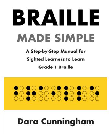 Braille Made Simple |A step-by-step manual for sighted learners to learn grade 1 braille (a course and workbook in grade one uncontracted unified braille)