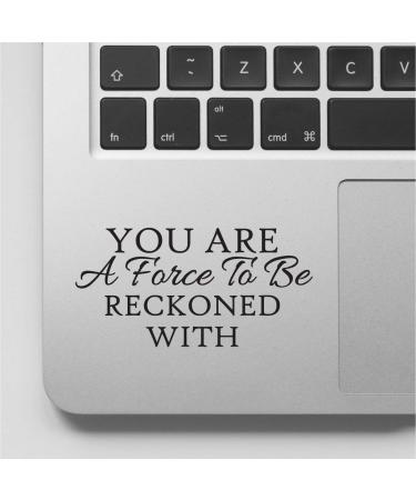 Wicked Decals You are a Force to be Reckoned with Motivational Inspirational Quote Laptop Sticker Decal Compatible with MacBook Retina, MacBook Pro, MacBook Air