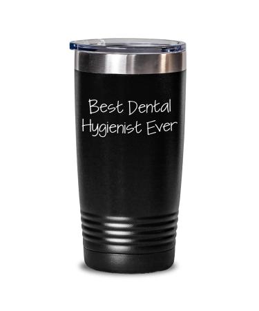 Dental Hygienist Ever Gifts for Graduation Funny Quote Tumbler 20oz or 30oz Stainless Steel/Powder Coating Best Dental Hygienist Ever Tumbler Gifts for Dental Hygienist Black 20oz