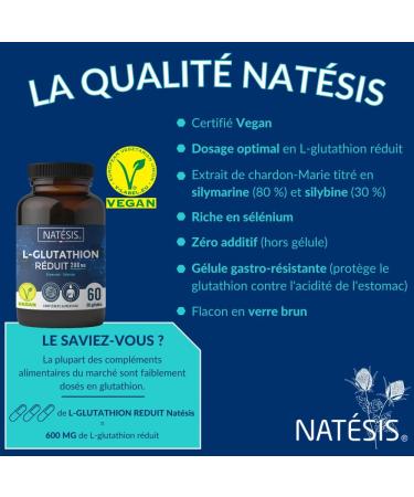 NATESIS ANTIOXYDANT & DETOX - L-Glutathion R DUIT 98% - Chardon-Marie Silymarine 80% - S l nium - D toxifie Foie Corps - Prot ge R g n re Beaut de la Peau - VEGAN - Fabriqu en France - Buy Online on GoSupps.com