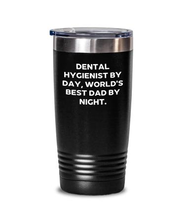 Dental Hygienist By Day World's Best Dad By Night. Funny Christmas Unique Gifts for Dental Hygienist Men Black Tumbler Gifts from Men Gifts for Dental Hygienist Black 20oz