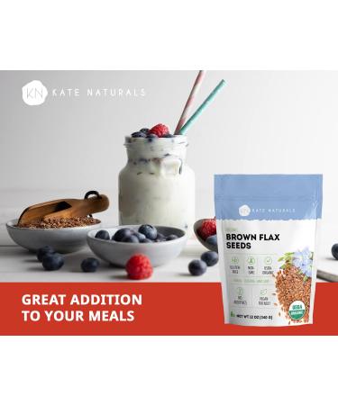 Kate Naturals Organic Brown Flax Seeds - Non-GMO, Raw, Gluten-Free Superfood with Omega Fats, Fibers, Vitamins & Minerals - Buy Online on GoSupps.com