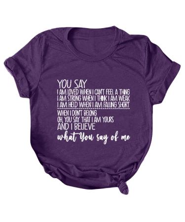 Positive Tshirts with Sayings for Women Faith Christian T Shirt - You SAY I AM Loved When I Can't Feel A Thing Purple XX-Large