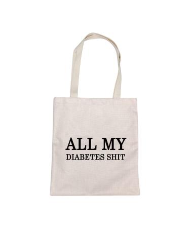 All My Diabetes Shit Tote Bag Funny Diabetic Gifts Diabetes Shoulder Bag Diabetic Canvas Bag Gift for Diabetic Emergency Patient Diabetic Shopping Bag (All My Diabetes tote)