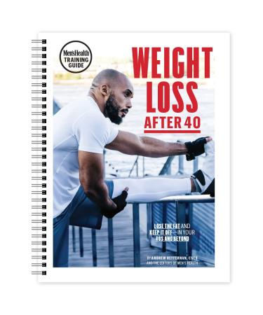 Men's Health Weight Loss After 40 - The Perfect Plan to Getting (And Staying) Lean After 40!