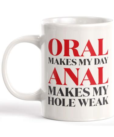Plastic coffee mug motif: Oral Makes My Day Anal Makes My Hole Weak 325 ml