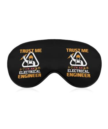 Trust Me I'm an Electrical Engineer Sleep Mask Eye Cover for Sleeping Blindfold with Adjustable Strap Blocks Light Night Travel Nap for Men Women