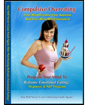 Binge Eating Hypnosis & NLP (3 Sessions on 1 Reframing NLP CD) Suppress Your Compulsion to Binge Eat Quickly & Easily with Neuro-VISION's 'Reframe Emotional Eating!'