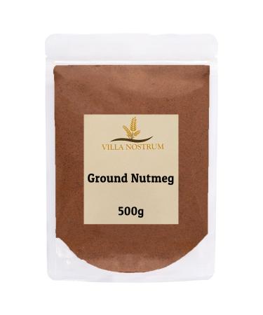 Ground Nutmeg 500g by Villa Nostrum - Rich Flavor Perfectly Ground Aromatic Spice Cooking Baking