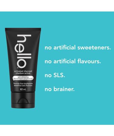 Hello Activated Charcoal Epic Teeth Whitening Toothpaste Fluoride Free Fresh Mint & Coconut Oil Vegan SLS & Gluten Free Peroxide Free Dentifrice Blanchissant 82 mL Charcoal 82 ml (Pack of 1) - Buy Online on GoSupps.com