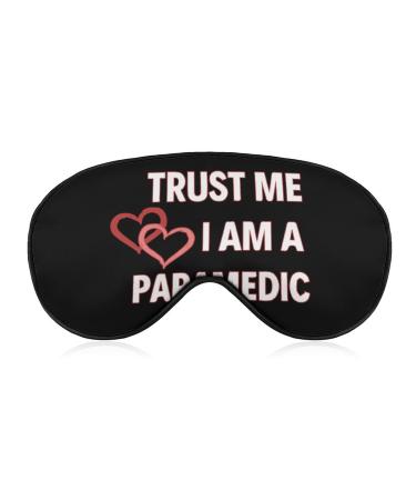 Trust Me I Am A Paramedic Sleep Mask Eye Cover for Sleeping Blindfold with Adjustable Strap Blocks Light Night Travel Nap for Men Women