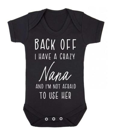 Miammo Back off I have a crazy Nana and I'm not afraid to use her family statement BBY7 baby grow vest 0-3 Months Black