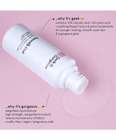Geek & Gorgeous Smooth Out 12% AHA Peeling - Anti-Aging Treatment with Fig Cactus Extract for All Skin Types - 30ml - Buy Online on GoSupps.com