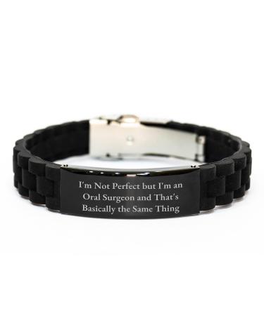 Funny Oral Surgeon Gifts from Friends for Men - Glide lock Clasp Bracelet Christmas Unique Presents I'm Not Perfect But I'm An Oral Surgeon And That's Basically The Same Thing