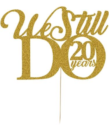 We Still Do 20 Years Cake Topper - 20th Vow Renewal Wedding Anniversary Party Supplies Decoration Gold Glitter - Buy Online on GoSupps.com