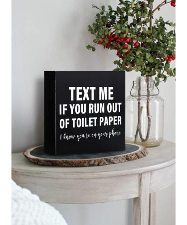 Text Me If You Run Out of Toilet Paper - Farmhouse Rustic Bathroom Decor | 6x6 Inch Wooden Box Sign Plaque - Buy Online on GoSupps.com