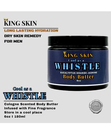 KING SKIN Whistle Body Butter I Infused with Fine Fragrance with notes of Eucalyptus Orange & Jasmine I Packed with Shea & Avocado I Long Lasting Deep Hydration for Men I 6 oz - Buy Online on GoSupps.com