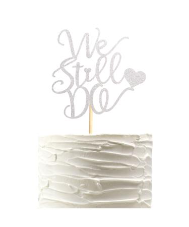Arthsdite We Still Do Cake Topper - Bride/Engagement/Bachelorette Party Cake Picks We Still Do Wedding Party Cake Decoration Anniversary Vow Renewal Cake Topper - Silver Glitter - Buy Online on GoSupps.com