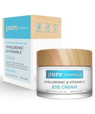 Pure Formula Hyaluronic Acid & Vitamin E Eye Cream - For Dark Circles and Puffiness  Moisturizing & Anti-aging Under Eye Cream - Cruelty Free Korean Skincare For All Skin Types - 1.0 Fl. oz/ 30ml