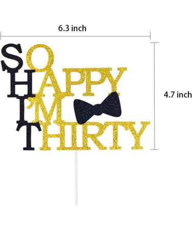HAKPUOTR So Happy I'm Thirty Cake Topper Black and Gold Glitter 30th Birthday Cake Topper for Men/Son/Father/Boyfriend Dirty 30 Themed Party Decoration (men) - Buy Online on GoSupps.com