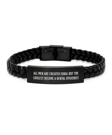 Funny Dental Hygienist Gifts from Men Unique Interlaced Leather Bracelets for Dental Hygienist Graduation All Men Are Created Equal But The Coolest Become A Dental Hygienist