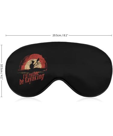 Buy I d Rather Be Kayaking Soft Sleep Mask | Adjustable Eye Cover for Men & Women - Blocks Light - Buy Online on GoSupps.com