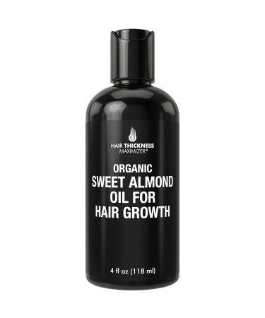 Organic Sweet Almond Oil For Hair Growth by Hair Thickness Maximizer. Pure  Organic  Cold Pressed Almond Oil Stop Hair Loss. Hair Thickening Treatment Serum to Replenish Hair Follicles for Men  Women 4 Fl Oz (Pack of 1)