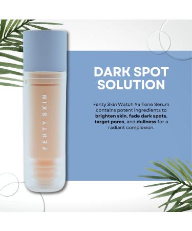 Fenty Skin Watch Ya Tone Dark Spot Serum - 5% Niacinamide & Vitamin C | 1 fl oz - International Shipping Available - Buy Online on GoSupps.com