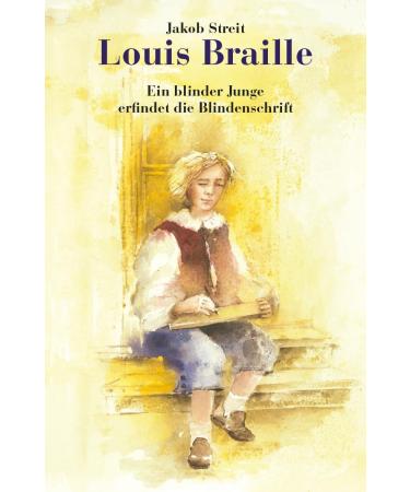 Louis Braille: A blind boy invents Braille