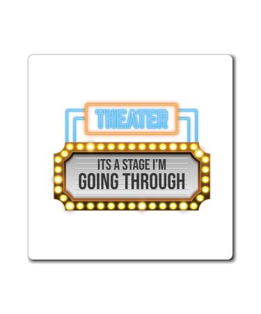 Hilarious Dramatics Musical Theatre Theater Play Enthusiast Humorous Playing Role Character Performing Acts Magnets 3" 3"