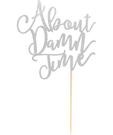 Arthsdite About Damn Time Wedding Cake Topper Wedding Engagement Anniversary Party Decorations Supplies Finally Cake Decor Party Decorations - Silver Glitter - Buy Online on GoSupps.com