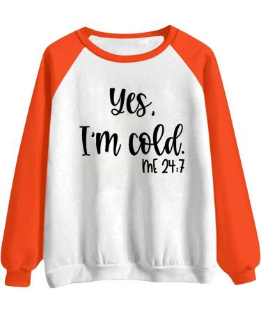 oelaio Womens I'm Yes Cold Me 24:7 Printed Funny Sweatshirt Raglan Long Sleeve Crewneck Letters Casual Loose Pullover Top Orange - Buy Online on GoSupps.com