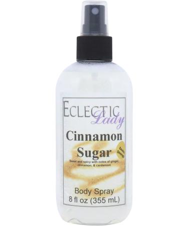 Cinnamon Sugar Body Spray (Double Strength) 8 ounces Body Mist for Women with Clean Light & Gentle Fragrance Long Lasting Perfume with Comforting Scent for Men & Women Cologne with Soft Subtle 8 Fluid Ounces (Double Strength)