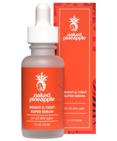 Naked Pineapple - Bright and Tight Super Serum - Enzyme-Powered for Blemish Control Skin Elasticity & Hydration - Protects Moisture Barrier - 1oz