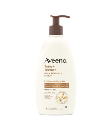 Aveeno Tone + Texture Daily Renewing Body Lotion With Prebiotic Oat, Gently Exfoliates & Hydrates Sensitive Skin, Clinically Proven to Help Bumpy, Rough Skin, Fragrance-Free, 18 Fl. Oz Daily Lotion