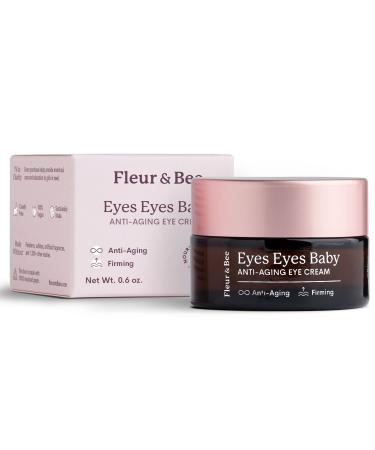 FLEUR & BEE Anti Aging Eye Cream | Clean  100% Vegan & Cruelty Free | For Dark Circles  Puffy Eyes and Wrinkles | All Skin Types | Eyes Eyes Baby 0.6 oz