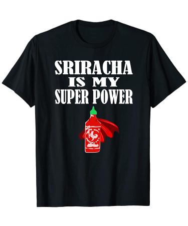 Sriracha Sauce Hot Chili Sauce Super Power T Shirt Gift Long Sleeve Shirt Sweatshirt Hoodie