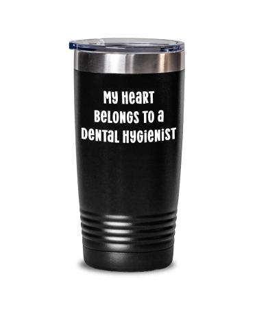 Inspirational My Heart Belongs To A Dental Hygienist Gifts for Dad - Unique Father's Day Unique Gifts from You to the Dental Hygienist in Your Life Black 20oz