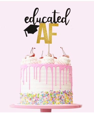 zxyxka Educated AF Cake Topper - Congrats Grad Sign - High School - College - University Graduation Party Cake Decorations Supplies (Black) - Buy Online on GoSupps.com
