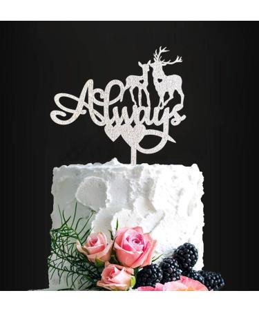 Silver Glitter Always Wedding Cake Topper After All This Time Always Wedding Cake Topper Wedding/Engagement/Anniversary/Bridal Shower Party Decorations Cake Topper with Elk