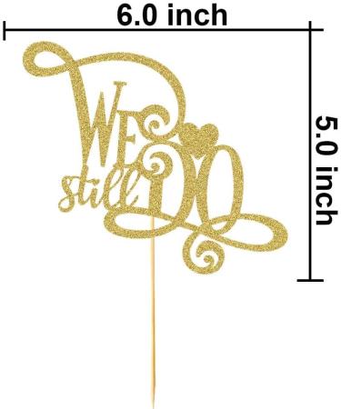 We Still Do Cake Topper - Anniversary Vow Renewal Cake Toppers - Gold Glitter Wedding/Engagement/Bridal Shower Party Decorations - Buy Online on GoSupps.com