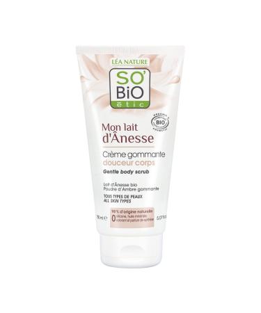 So'Bio étic - Gentle body scrub cream - Mon Lait d'Ânesse - All skin types - Cosmebio certified - Tube of 150 ml