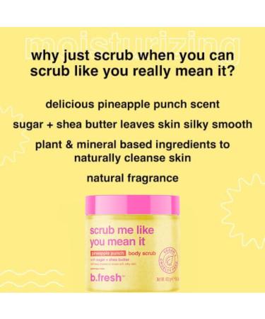 b.fresh Exfoliating Body Scrub - Pineapple Punch Sugar Scrub for All | Soothing Shea Butter & Tropical Scent | 16 Fl Oz - Shop Now - Buy Online on GoSupps.com