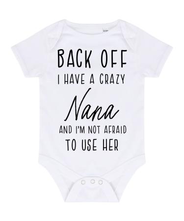 Miammo Back off I have a crazy Nana and I'm not afraid to use her family statement BBY7 baby grow vest 0-3 Months White