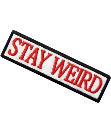 Stay Weird Patch - Embroidered Funny Biker Badge - Iron On Sew On Emblem - Buy Online on GoSupps.com