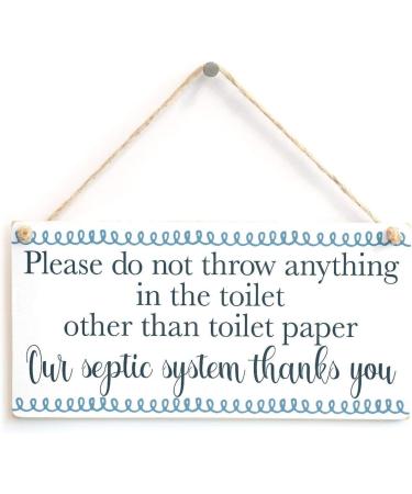 Please Do Not Throw Anything in The Toilet Other Than Toilet Paper Our Septic System Thanks You Septic Custom Wood Signs Hanging Gift Decor for Home Coffee House Bar 5 x 10 Inch - Buy Online on GoSupps.com