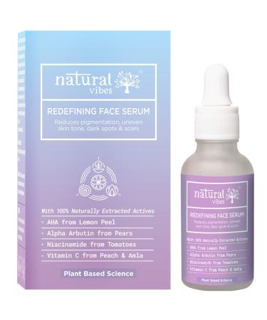 Natural Vibes Redefining Face Serum | With 100% Plant Based Niacinamide Vitamin C Alpha Arbutin & AHA | Reduce Pigmentation | Dark Spots & Scars | Glow & Hydrate |30 ml | For Men & Women