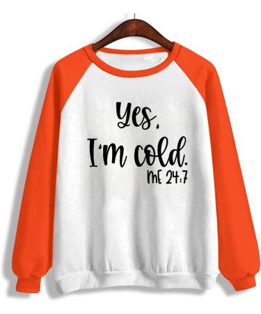 oelaio Womens I'm Yes Cold Me 24:7 Printed Funny Sweatshirt Raglan Long Sleeve Crewneck Letters Casual Loose Pullover Top Orange - Buy Online on GoSupps.com