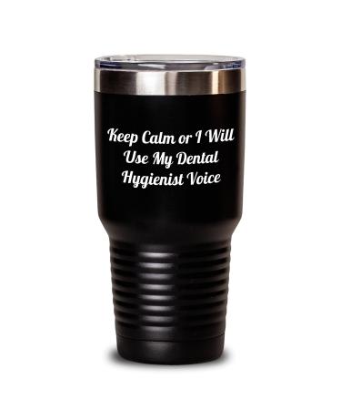 Keep Calm and Smile with a Dental Hygienist's Voice Funny Gifts for Graduates from Friends and Family to the Future Dental Hygienist Black 30oz